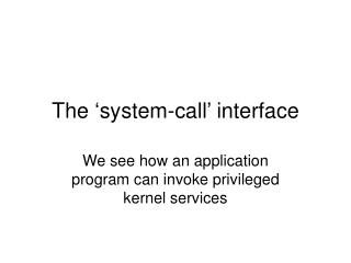 The ‘system-call’ interface