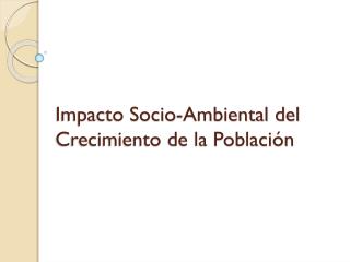 Impacto Socio-Ambiental del Crecimiento de la Población