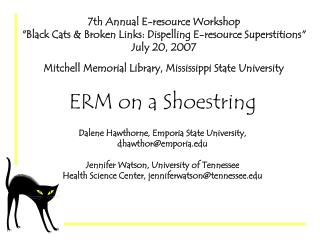 ERM on a Shoestring Dalene Hawthorne, Emporia State University, dhawthor@emporia