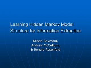 Learning Hidden Markov Model Structure for Information Extraction