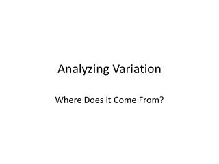 Analyzing Variation