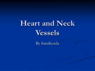 Heart and Neck Vessels