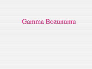 Gamma Bozunumu