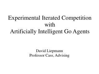 Experimental Iterated Competition with Artificially Intelligent Go Agents