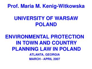 Prof. Maria M. Kenig-Witkowska UNIVERSITY OF WARSAW POLAND