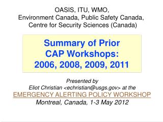 Presented by Eliot Christian &lt;echristian@usgs&gt; at the EMERGENCY ALERTING POLICY WORKSHOP