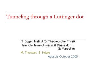 Tunneling through a Luttinger dot