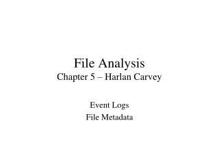 File Analysis Chapter 5 – Harlan Carvey