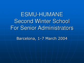 ESMU-HUMANE Second Winter School For Senior Administrators