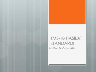 TMS-18 HASILAT STANDARDI