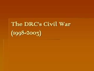 The DRC’s Civil War (1998-2003)