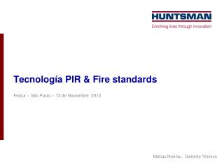 Tecnología PIR &amp; Fire standards