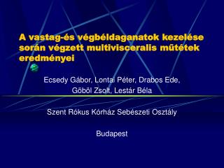 A vastag-és végbéldaganatok kezelése során végzett multivisceralis műtétek eredményei