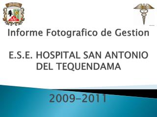Informe Fotografico de Gestion E.S.E. HOSPITAL SAN ANTONIO DEL TEQUENDAMA