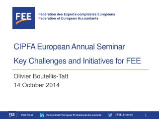 CIPFA European Annual Seminar Key Challenges and Initiatives for FEE