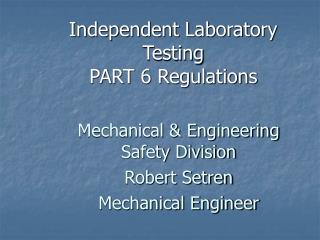 Independent Laboratory Testing PART 6 Regulations