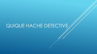 Quique hache detective