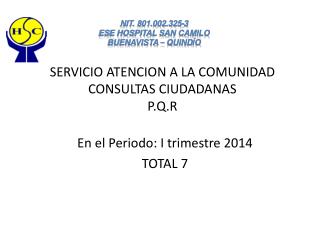 SERVICIO ATENCION A LA COMUNIDAD CONSULTAS CIUDADANAS P.Q.R