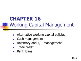 CHAPTER 16 Working Capital Management