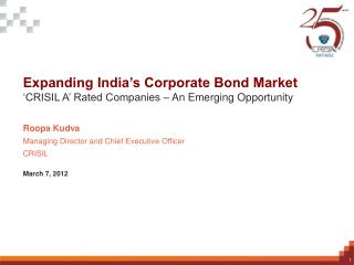 Expanding India’s Corporate Bond Market ‘ CRISIL A’ Rated Companies – An Emerging Opportunity