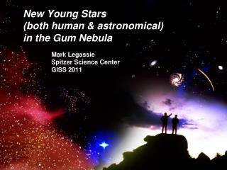 New Young Stars (both human &amp; astronomical) in the Gum Nebula