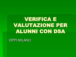 VERIFICA E VALUTAZIONE PER ALUNNI CON DSA