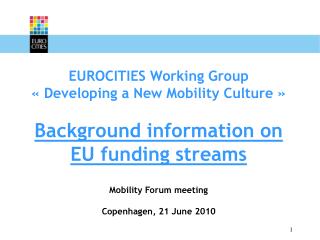 EUROCITIES Working Group « Developing a New Mobility Culture » Background information on