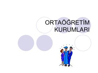 ORTAÖĞRETİM KURUMLARI