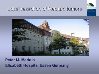 Local resection of Rectum tumors