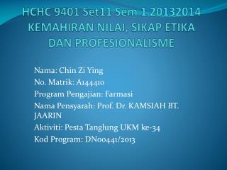 HCHC 9401 Set11 Sem 1 20132014 KEMAHIRAN NILAI, SIKAP ETIKA DAN PROFESIONALISME