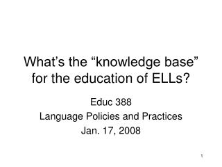 What’s the “knowledge base” for the education of ELLs?