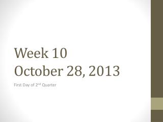 Week 10 October 28, 2013