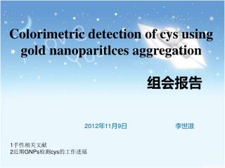 Colorimetric detection of cys using gold nanoparitlces aggregation