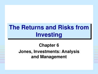 The Returns and Risks from Investing