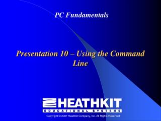 Presentation 10 – Using the Command Line