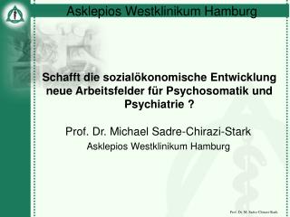 Schafft die sozialökonomische Entwicklung neue Arbeitsfelder für Psychosomatik und Psychiatrie ?