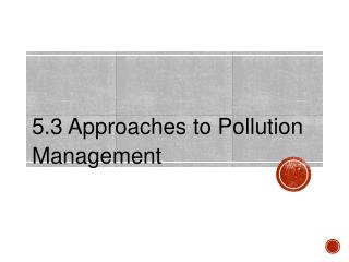 5.3 Approaches to Pollution Management