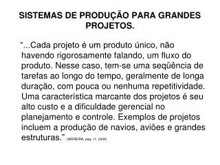 SISTEMAS DE PRODUÇÃO PARA GRANDES PROJETOS.