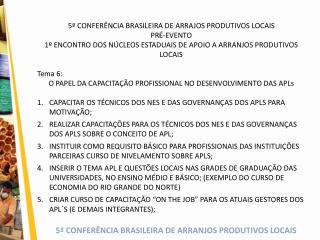 5ª CONFERÊNCIA BRASILEIRA DE ARRAJOS PRODUTIVOS LOCAIS PRÉ-EVENTO