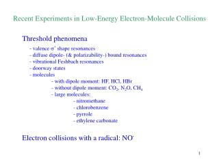 Recent Experiments in Low-Energy Electron-Molecule Collisions