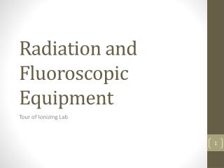 Radiation and Fluoroscopic Equipment