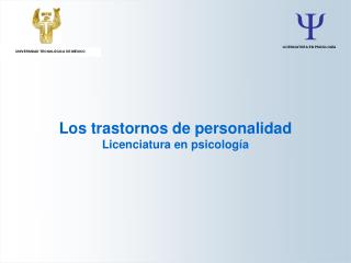 Los trastornos de personalidad Licenciatura en psicología