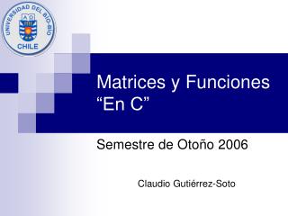 Matrices y Funciones “En C”