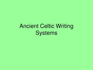 Ancient Celtic Writing Systems