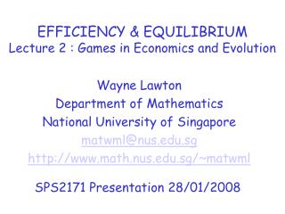 EFFICIENCY &amp; EQUILIBRIUM Lecture 2 : Games in Economics and Evolution