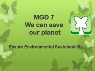 MGD 7 We can save our planet