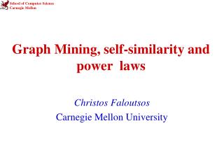 Graph Mining, self-similarity and power laws