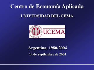 Centro de Economía Aplicada UNIVERSIDAD DEL CEMA