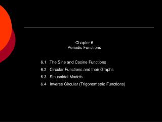 Chapter 6 Periodic Functions 6.1 The Sine and Cosine Functions