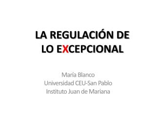 LA REGULACIÓN DE LO E X CEPCIONAL